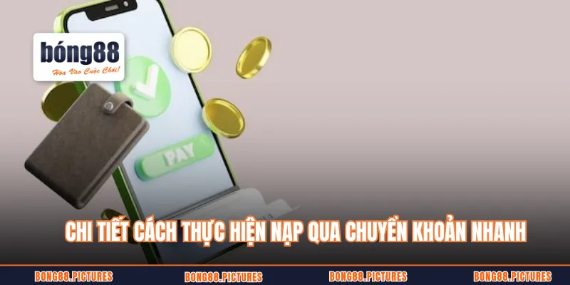 Chi tiết cách thực hiện nạp qua chuyển khoản nhanh