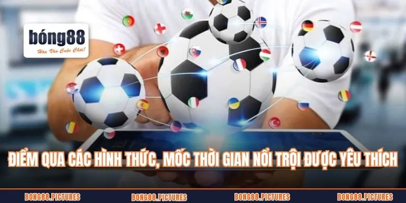 Điểm qua các hình thức, mốc thời gian nổi trội được yêu thích 2025