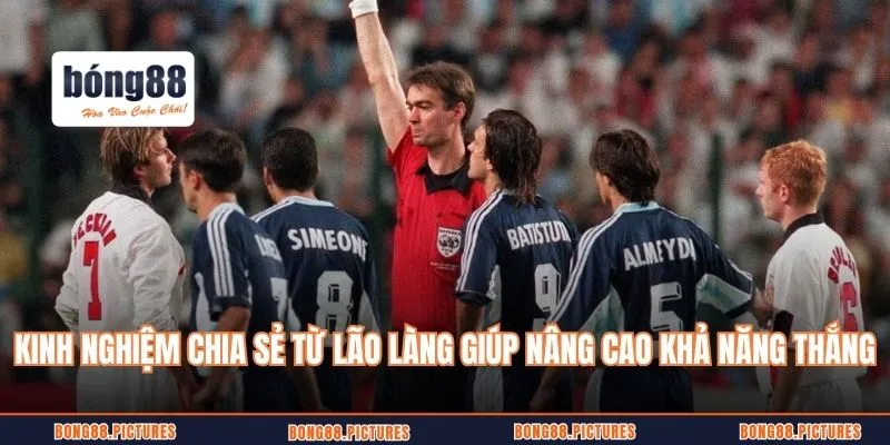 Kinh nghiệm chia sẻ từ lão làng giúp hội viên nâng cao khả năng thắng