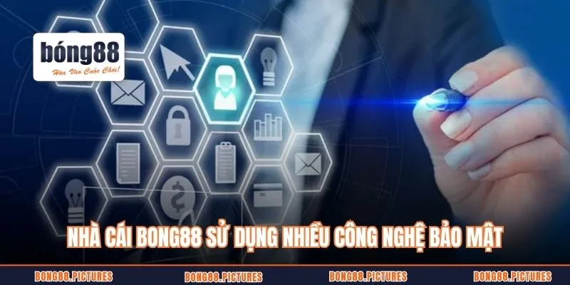 Nhà cái bong88 sử dụng nhiều công nghệ bảo mật