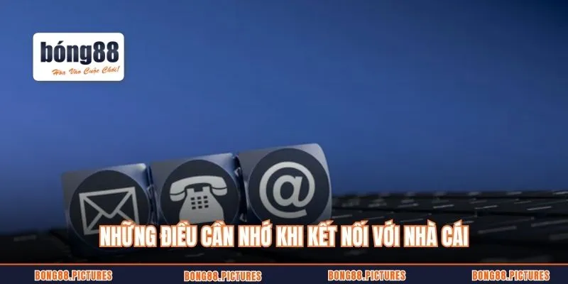 Những điều cần nhớ khi kết nối với nhà cái