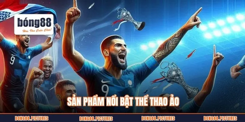 Sản phẩm nổi bật thể thao ảo